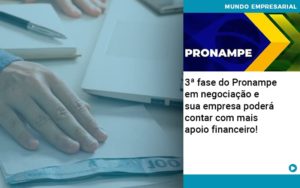 3 Fase Do Pronampe Em Negociacao E Sua Empresa Podera Contar Com Mais Apoio Financeiro Organização Contábil Lawini - CONTAFF Contabilidade e Administração de Condomínios