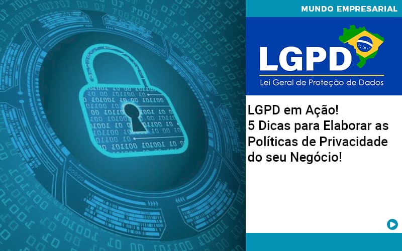 Lgpd Em Acao 5 Dicas Para Elaborar As Politicas De Privacidade Do Seu Negocio Organização Contábil Lawini - CONTAFF Contabilidade e Administração de Condomínios