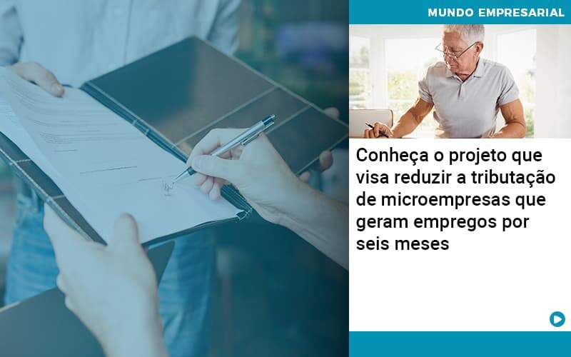Conheca O Projeto Que Visa Reduzir A Tributacao De Microempresas Que Geram Empregos Por Seis Meses Organização Contábil Lawini - CONTAFF Contabilidade e Administração de Condomínios